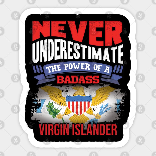 Never Underestimate The Power Of A Badass Virgin Islander - Gift For Virgin Islander With Virgin Islander Flag Heritage Roots From Virgin Islands Sticker by giftideas